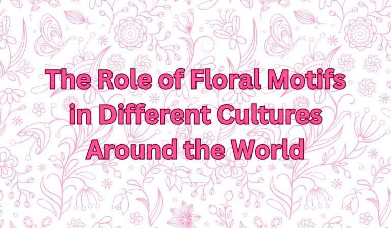 The Role of Floral Motifs in Different Cultures Around the World