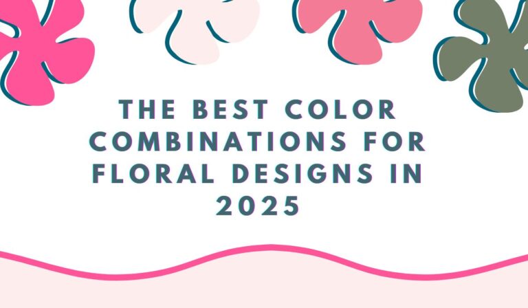 The Best Color Combinations for Floral Designs in 2025