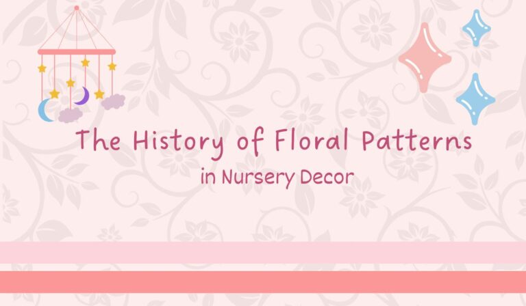 The History of Floral Patterns in Nursery Decor